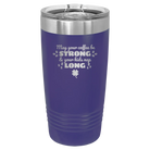 Laser etched purple 20 oz vacuum insulated tumbler with 'May your Coffee Be Strong' design