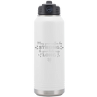 Laser etched white 32 oz vacuum insulated water bottle with 'May your Coffee Be Strong' design
