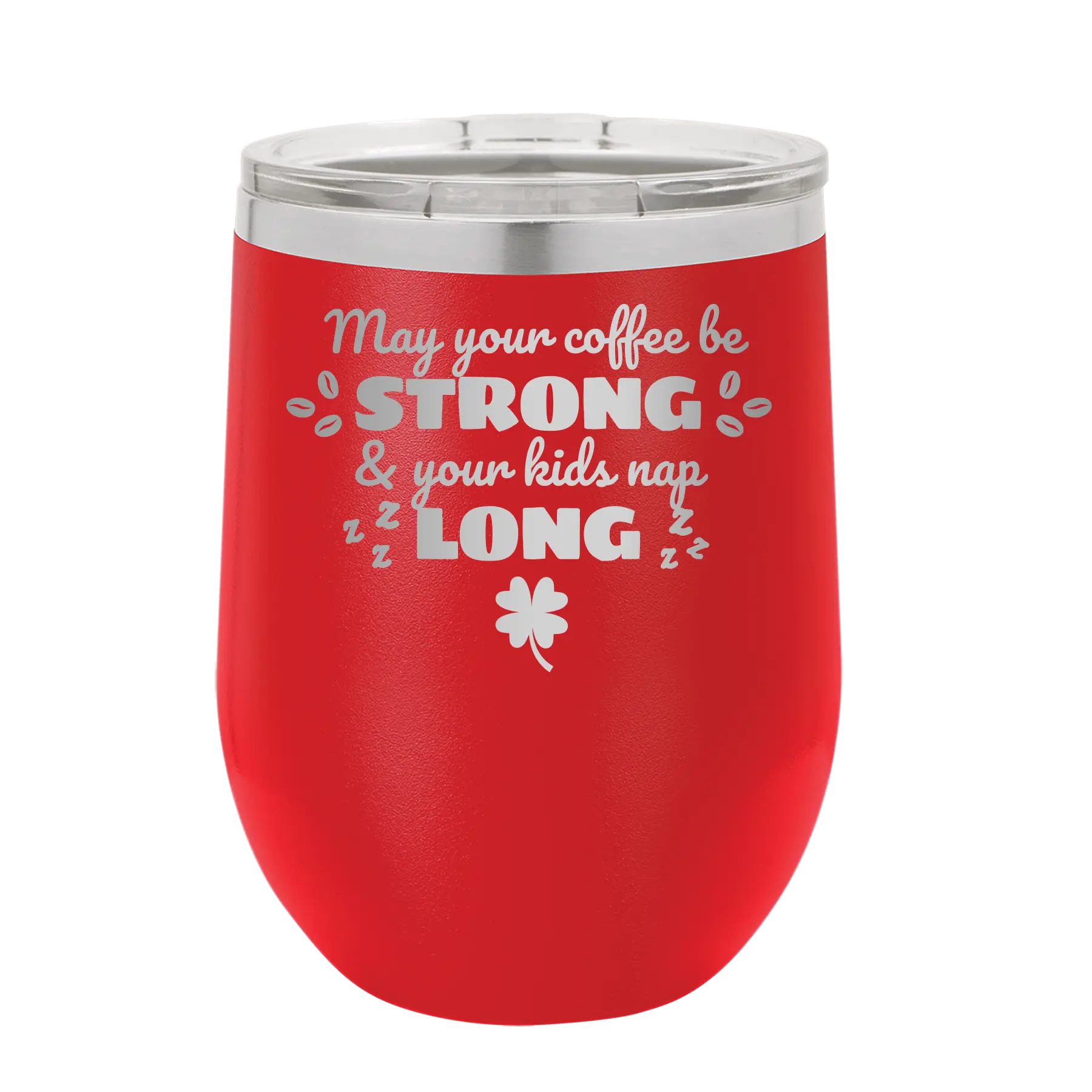 Laser etched red 12 oz vacuum insulated wine cup with 'May your Coffee Be Strong' design