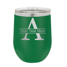 Personalized green 12 oz vacuum insulated wine cup with 'Monogram letter A' design