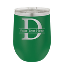 Personalized green 12 oz vacuum insulated wine cup with 'Monogram letter D' design