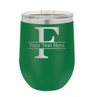 Personalized green 12 oz vacuum insulated wine cup with 'Monogram letter F' design