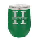 Personalized green 12 oz vacuum insulated wine cup with 'Monogram letter H' design