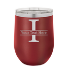 Personalized maroon 12 oz vacuum insulated wine cup with 'Monogram letter I' design