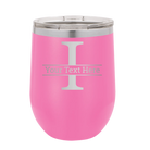 Personalized pink 12 oz vacuum insulated wine cup with 'Monogram letter I' design