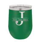 Personalized green 12 oz vacuum insulated wine cup with 'Monogram letter J' design