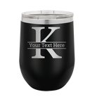 Personalized black 12 oz vacuum insulated wine cup with 'Monogram letter K' design