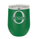 Personalized green 12 oz vacuum insulated wine cup with 'Monogram letter O' design
