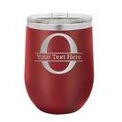 Personalized maroon 12 oz vacuum insulated wine cup with 'Monogram letter O' design