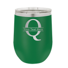 Personalized green 12 oz vacuum insulated wine cup with 'Monogram letter Q' design