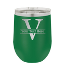 Personalized green 12 oz vacuum insulated wine cup with 'Monogram letter V' design
