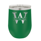 Personalized green 12 oz vacuum insulated wine cup with 'Monogram letter W' design