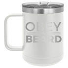 Laser etched white 15 oz vacuum insulated coffee mug with 'Obey the Beard' design