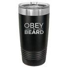 Laser etched black 20 oz vacuum insulated tumbler with 'Obey the Beard' design