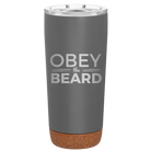 Laser etched storm gray 20 oz vacuum insulated tumbler with 'Obey the Beard' design