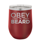 Laser etched maroon 12 oz vacuum insulated wine cup with 'Obey the Beard' design