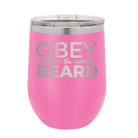 Laser etched pink 12 oz vacuum insulated wine cup with 'Obey the Beard' design