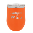 Laser etched orange 12 oz vacuum insulated wine cup with 'Partners in Wine' design