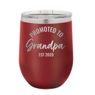 Personalized maroon 12 oz vacuum insulated wine cup with 'Promoted to Grandpa' design