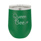 Laser etched green 12 oz vacuum insulated wine cup with 'Queen Bee' design