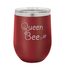 Laser etched maroon 12 oz vacuum insulated wine cup with 'Queen Bee' design