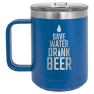Laser etched royal blue 15 oz vacuum insulated coffee mug with 'Save Water Drink Beer' design
