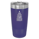 Laser etched purple 20 oz vacuum insulated tumbler with 'Save Water Drink Beer' design
