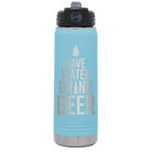 Laser etched light blue 20 oz vacuum insulated water bottle with 'Save Water Drink Beer' design