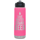 Laser etched pink 20 oz vacuum insulated water bottle with 'Save Water Drink Beer' design