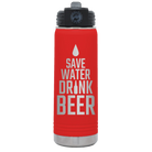 Laser etched red 20 oz vacuum insulated water bottle with 'Save Water Drink Beer' design