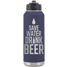 Laser etched navy 32 oz vacuum insulated water bottle with 'Save Water Drink Beer' design
