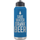 Laser etched royal blue 32 oz vacuum insulated water bottle with 'Save Water Drink Beer' design