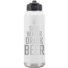 Laser etched white 32 oz vacuum insulated water bottle with 'Save Water Drink Beer' design