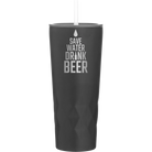 Laser etched black 20 oz vacuum insulated tumbler with 'Save Water Drink Beer' design