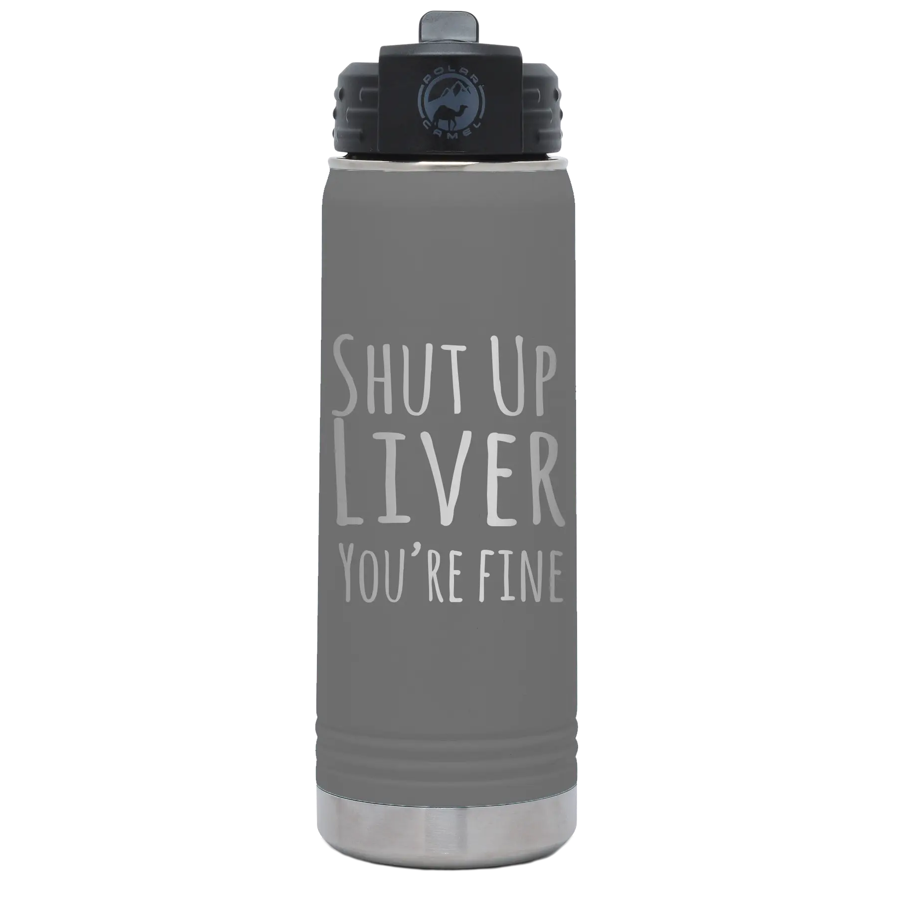 Laser etched dark gray 20 oz vacuum insulated water bottle with 'Shut Up Liver' design
