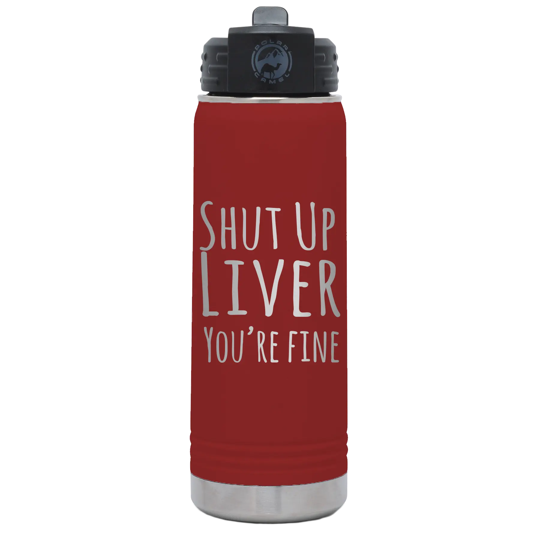 Laser etched maroon 20 oz vacuum insulated water bottle with 'Shut Up Liver' design