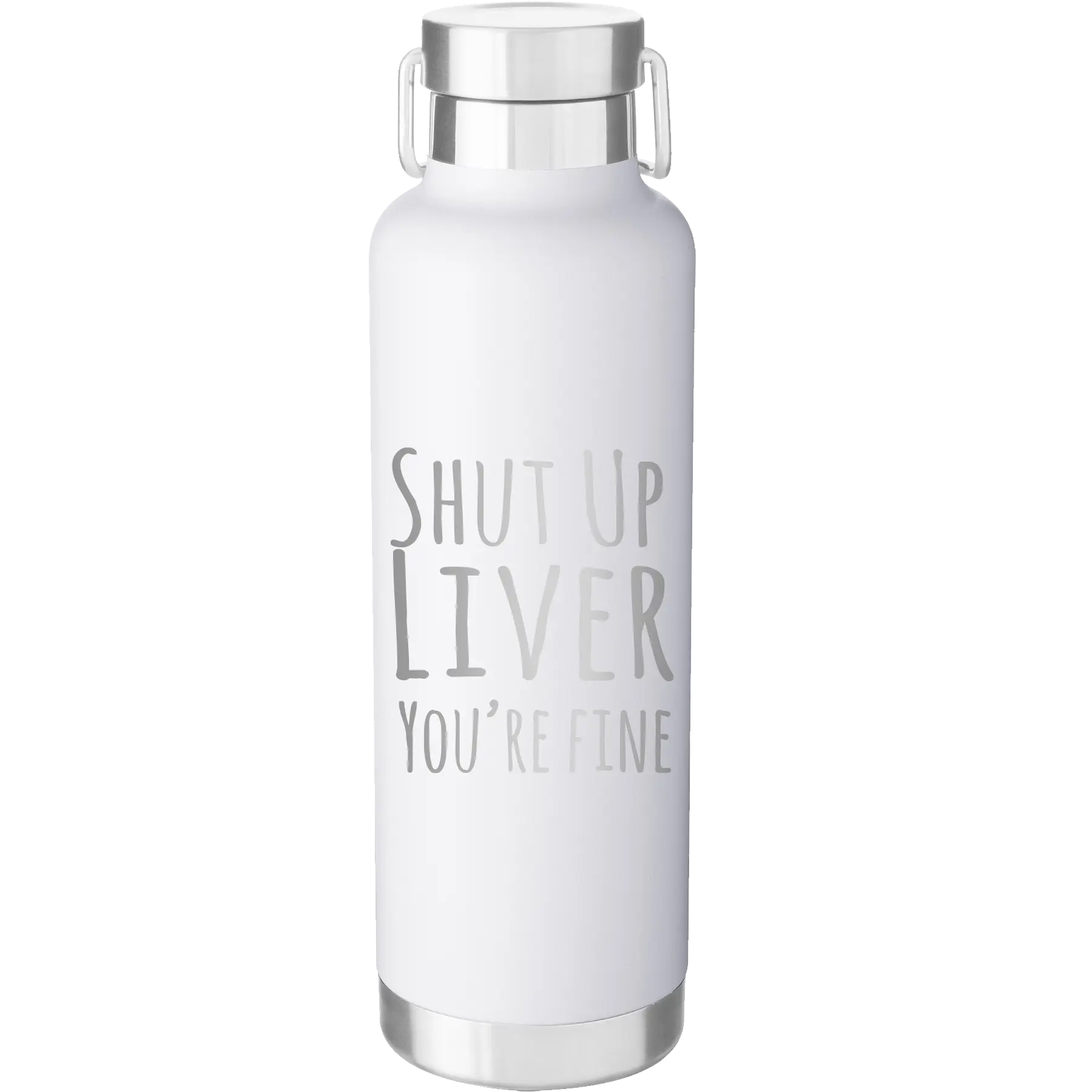 Laser etched white 24 oz vacuum insulated water bottle with 'Shut Up Liver' design