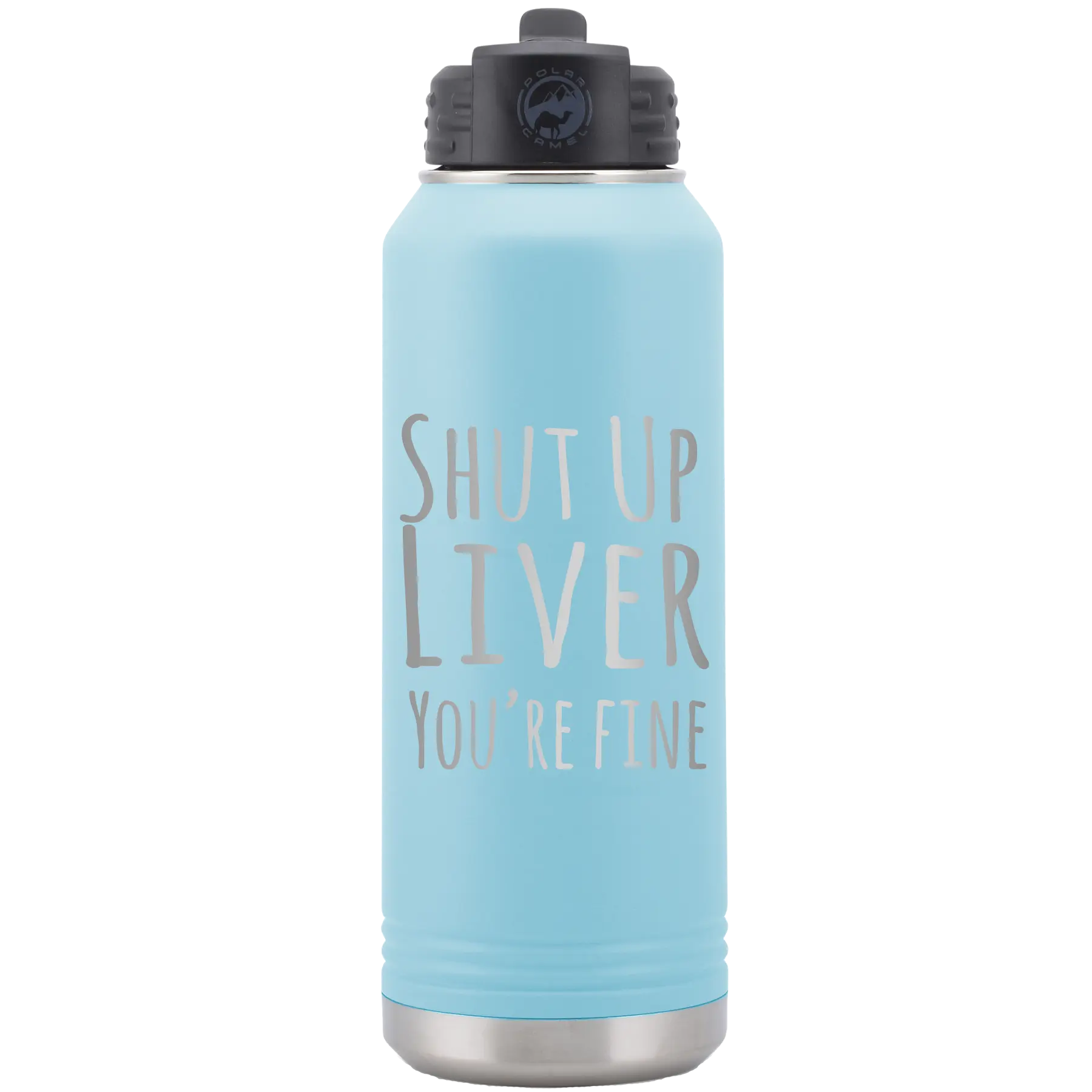 Laser etched light blue 32 oz vacuum insulated water bottle with 'Shut Up Liver' design