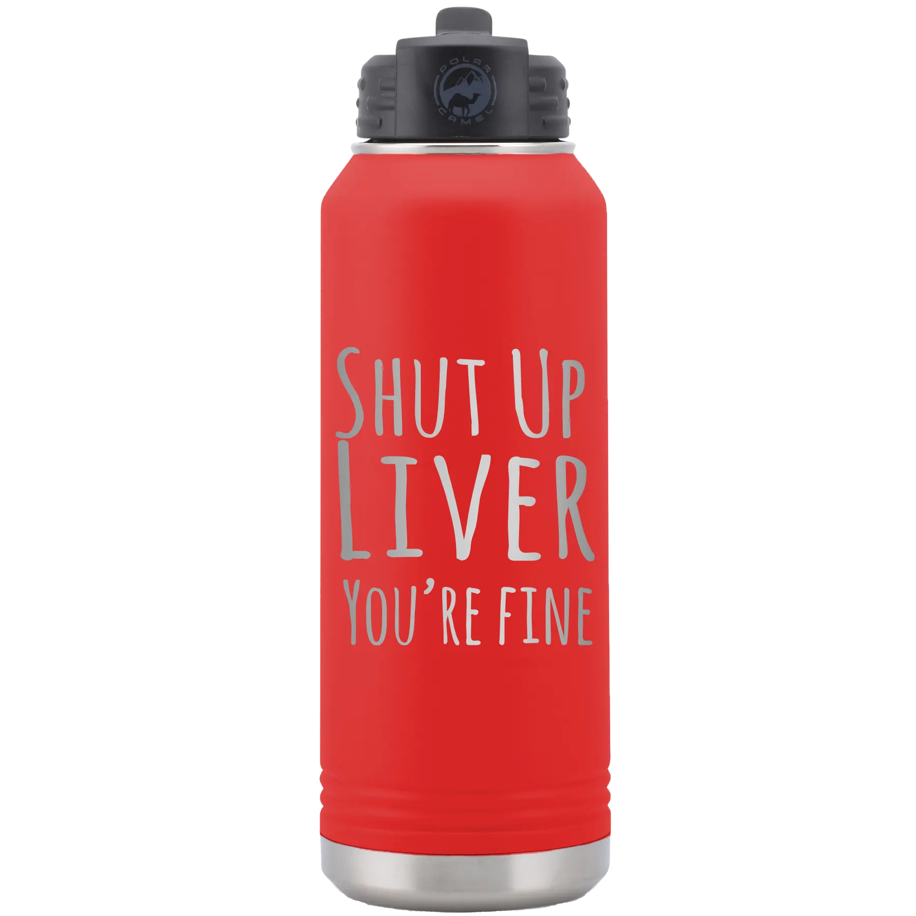Laser etched red 32 oz vacuum insulated water bottle with 'Shut Up Liver' design