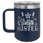 Laser etched navy 15 oz vacuum insulated coffee mug with 'Super Sister' design