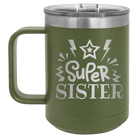 Laser etched olive green 15 oz vacuum insulated coffee mug with 'Super Sister' design