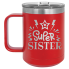 Laser etched red 15 oz vacuum insulated coffee mug with 'Super Sister' design