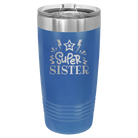 Laser etched royal blue 20 oz vacuum insulated tumbler with 'Super Sister' design