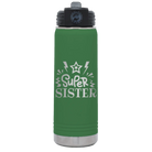 Laser etched green 20 oz vacuum insulated water bottle with 'Super Sister' design