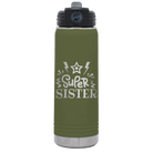 Laser etched olive green 20 oz vacuum insulated water bottle with 'Super Sister' design