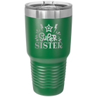 Laser etched green 30 oz vacuum insulated tumbler with 'Super Sister' design