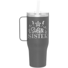 Laser etched slate 40 oz vacuum insulated tumbler mug with 'Super Sister' design