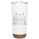 Laser etched white 20 oz vacuum insulated tumbler with 'Super Sister' design