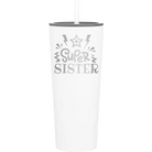 Laser etched white 20 oz vacuum insulated tumbler with 'Super Sister' design