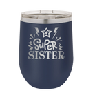 Laser etched navy 12 oz vacuum insulated wine cup with 'Super Sister' design